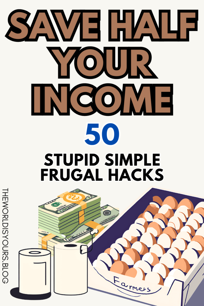 save half your income with these 50 frugal living tips